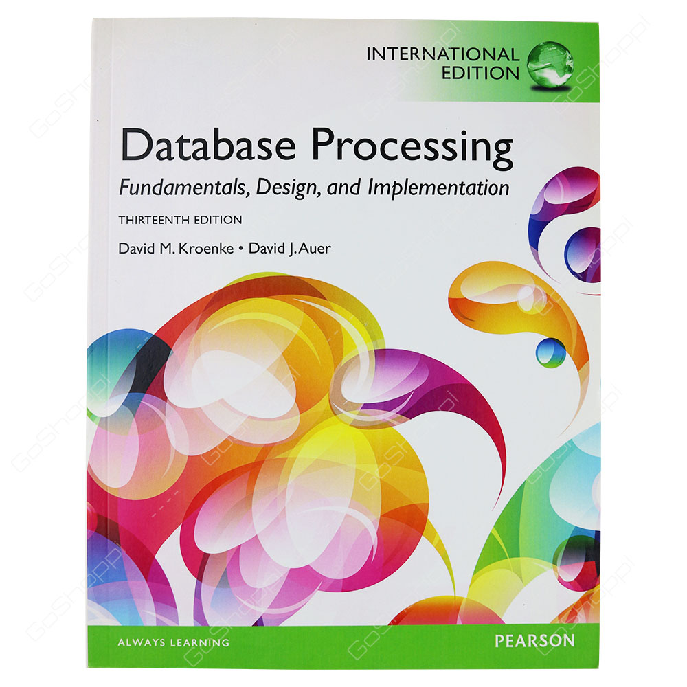 Database Processing Fundamentals, Design, And Implementation